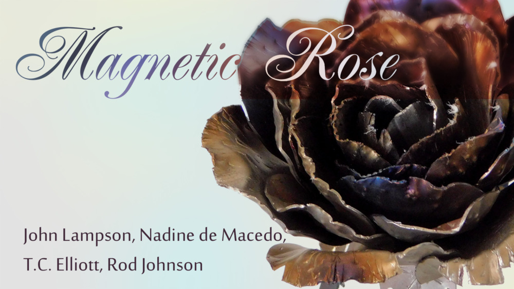 John Lampson, Nadine de Macedo, T.C. Elliott, Rod Johnson - Magnetic Rose