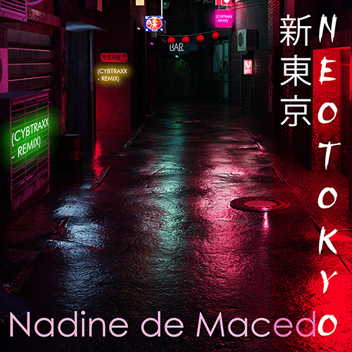 Nadine de Macedo - Neotokyo (CYBTRAXX Remix)