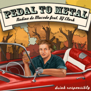 Nadine de Macedo feat. DJ Clark - Pedal To Metal