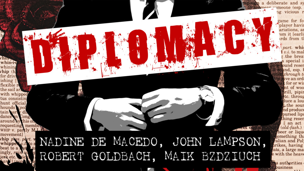 Nadine de Macedo, John Lampson, Robert Goldbach, Maik Bzdziuch - Diplomacy