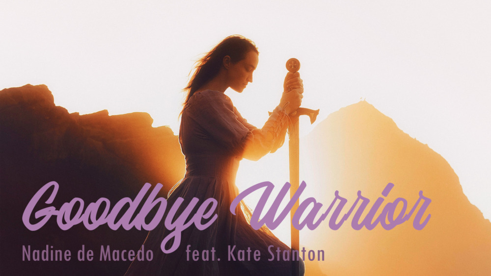 Nadine de Macedo feat. Kate Stanton - Goodbye Warrior