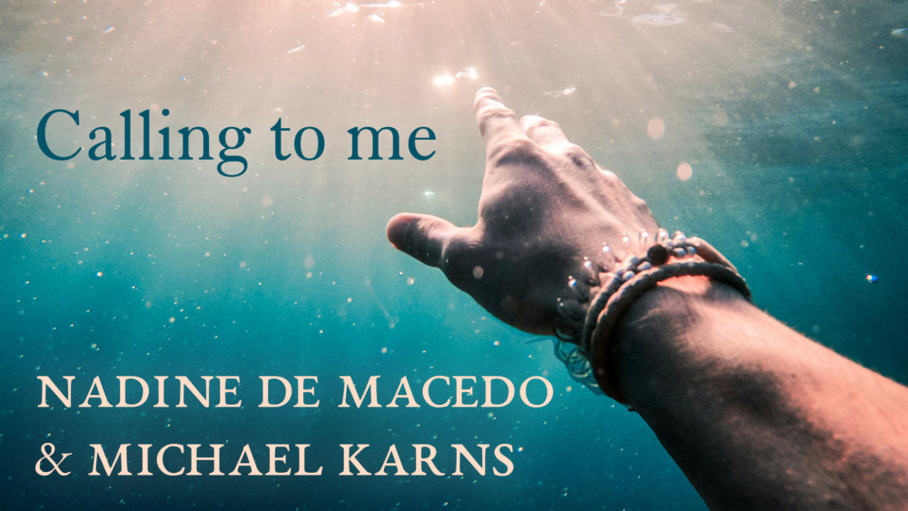 Nadine de Macedo & Michael Karns - Calling To Me