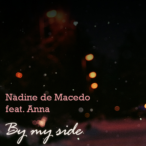 Nadine de Macedo feat. Anna - <br>By My Side