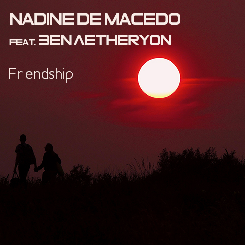 Nadine de Macedo feat. Ben Aetheryon - Friendship