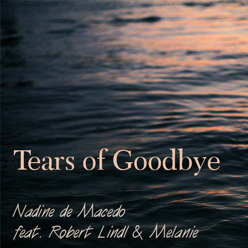 Nadine de Macedo feat. Melanie - Tears of Goodbye